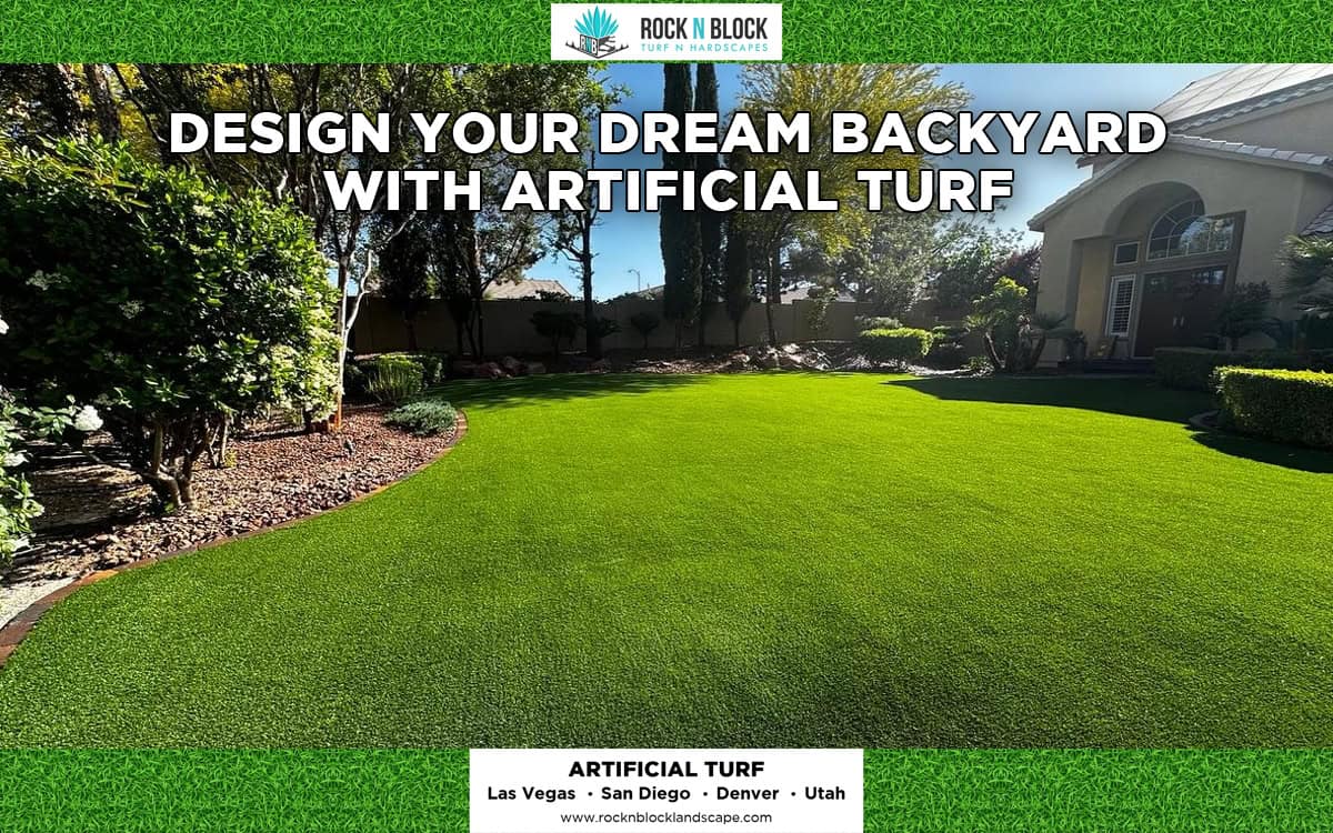 Design Your Dream Backyard with Artificial Turf