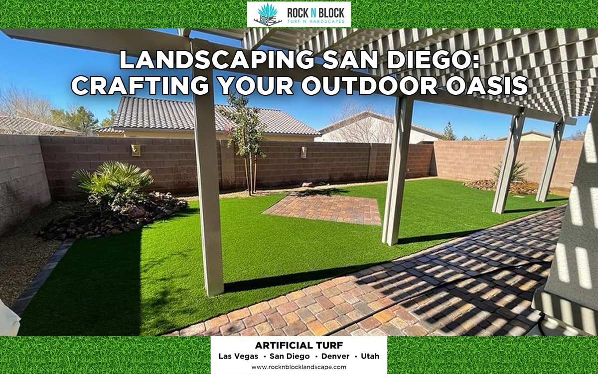 Landscaping San Diego Crafting Your Outdoor Oasis