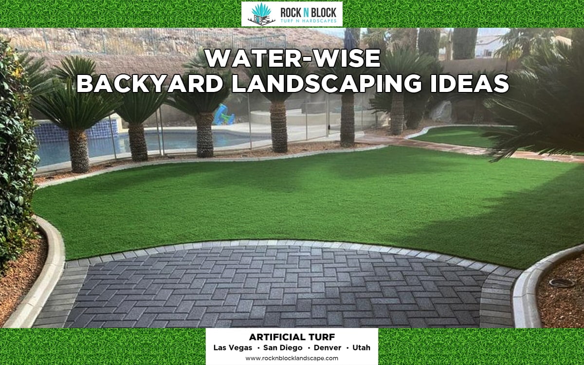 Water-Wise Backyard Landscaping Ideas